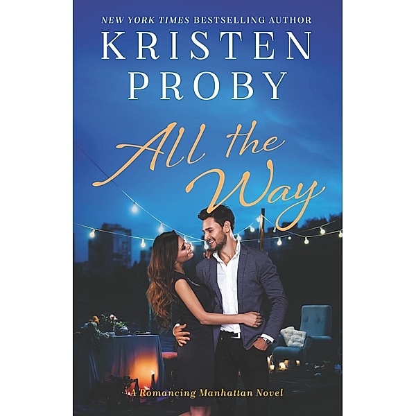 All the Way / Romancing Manhattan Bd.1, Kristen Proby