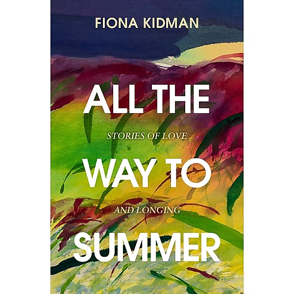 All the Way to Summer, Fiona Kidman