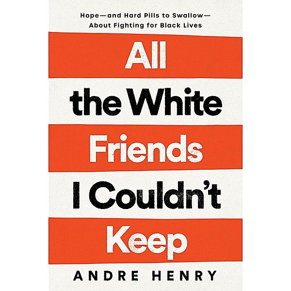 All the White Friends I Couldn't Keep, Andre Henry