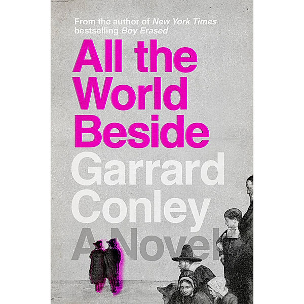 All the World Beside, Garrard Conley