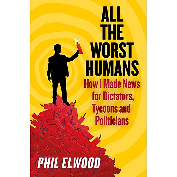 All The Worst Humans, Phil Elwood