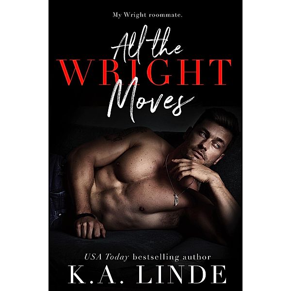 All the Wright Moves (Wright Vineyard, #5) / Wright Vineyard, K. A. Linde