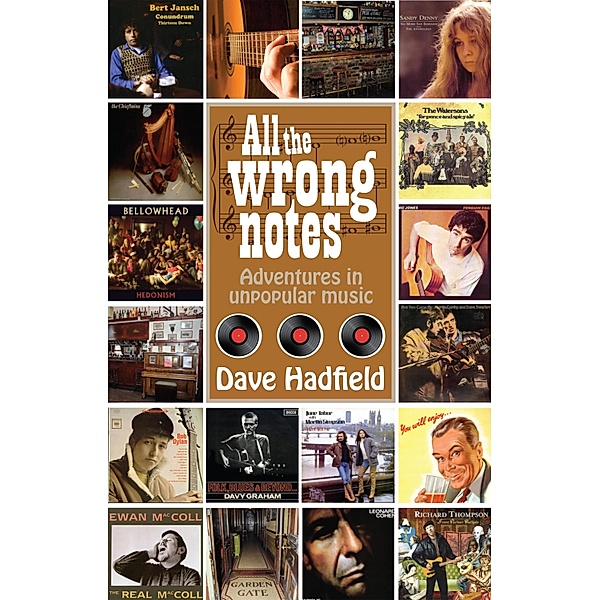 All the Wrong Notes: Adventures in Unpopular Music, Dave Hadfield