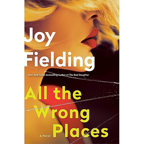 All the Wrong Places, Joy Fielding