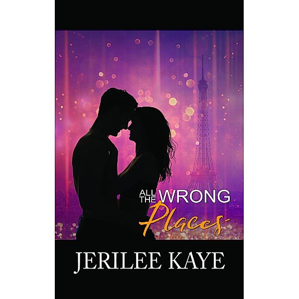 All the Wrong Places, Jerilee Kaye