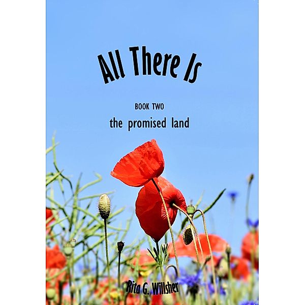 All There Is - Book 2 - The Promised Land, Rita Willsher