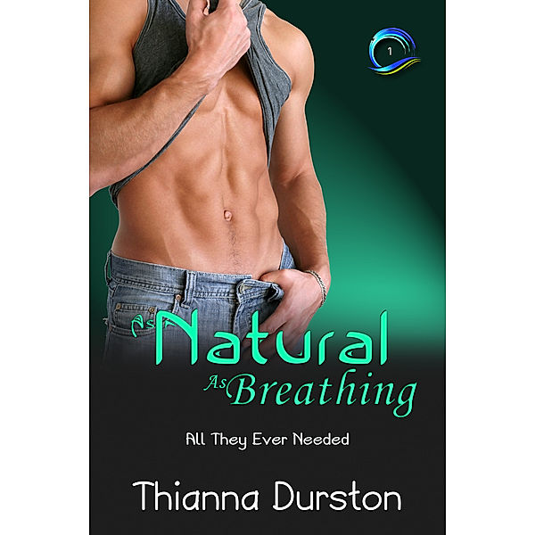 All They Ever Needed: As Natural as Breathing, Thianna Durston