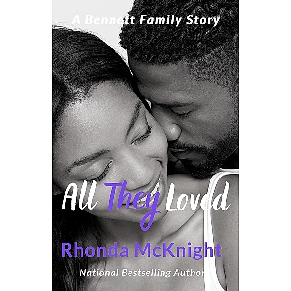 All They Loved (Bennett Family, #10) / Bennett Family, Rhonda Mcknight
