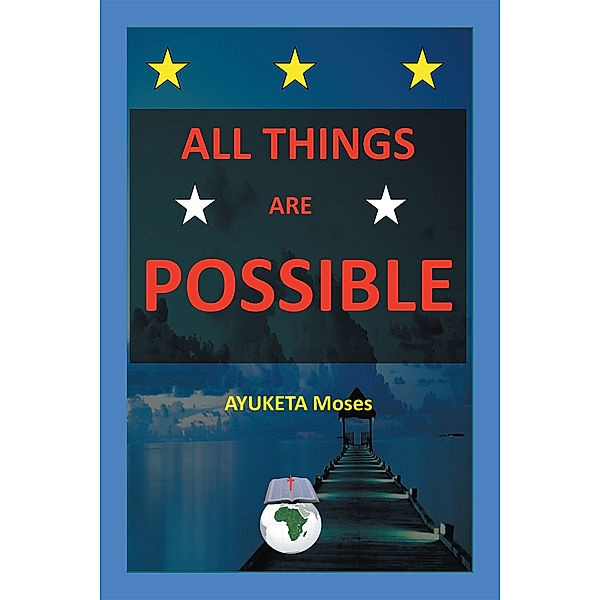 All Things Are Possible, Ayuketa Moses
