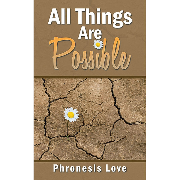 All Things Are Possible, Phronesis Love