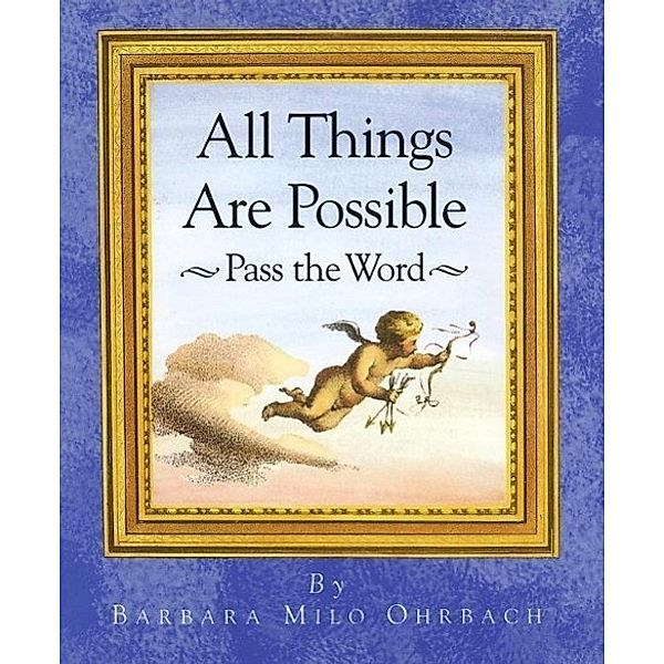 All Things Are Possible, Barbara Milo Ohrbach