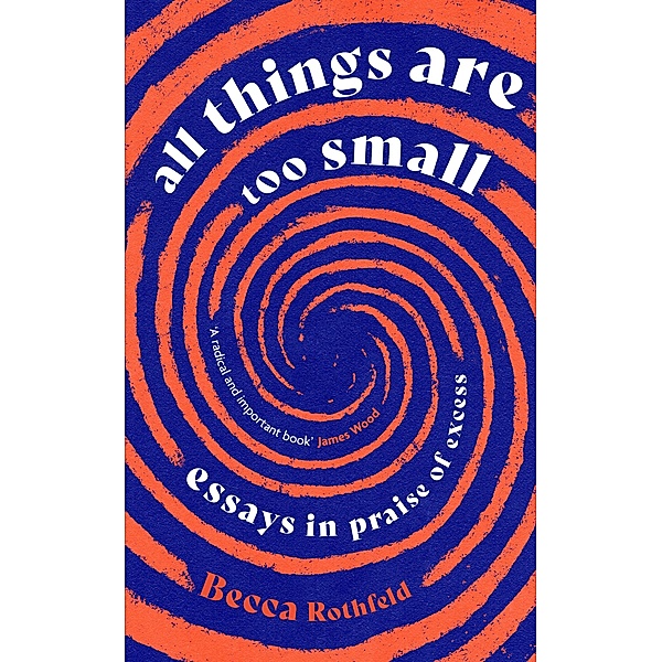 All Things Are Too Small, Becca Rothfeld