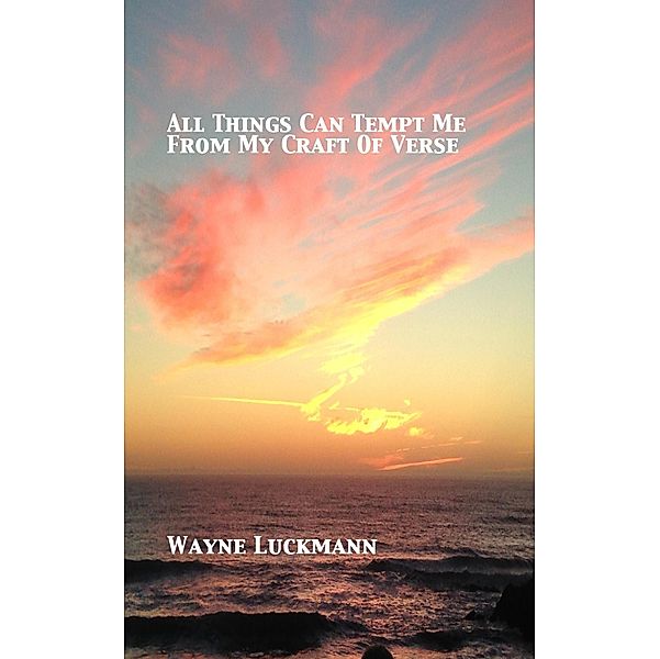 All Things Can Tempt Me From My Craft of Verse (Rate of Exchange, #3) / Rate of Exchange, Wayne Luckmann