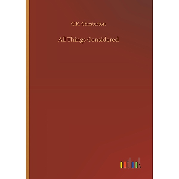 All Things Considered, Gilbert K. Chesterton