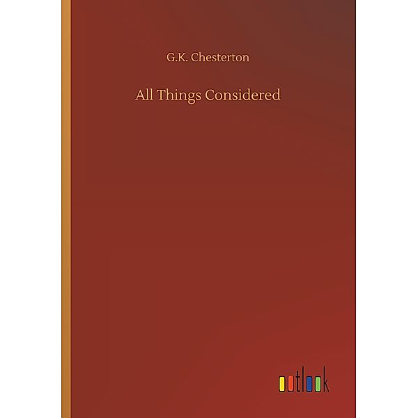 All Things Considered, Gilbert K. Chesterton