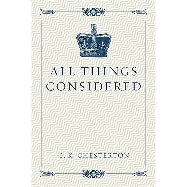 All Things Considered, G. K. Chesterton