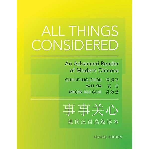 All Things Considered / The Princeton Language Program: Modern Chinese Bd.23, Chih-p'ing Chou, Yan Xia, Meow Hui Goh