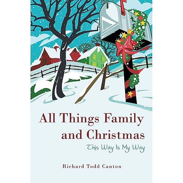 All Things Family and Christmas, Richard Todd Canton
