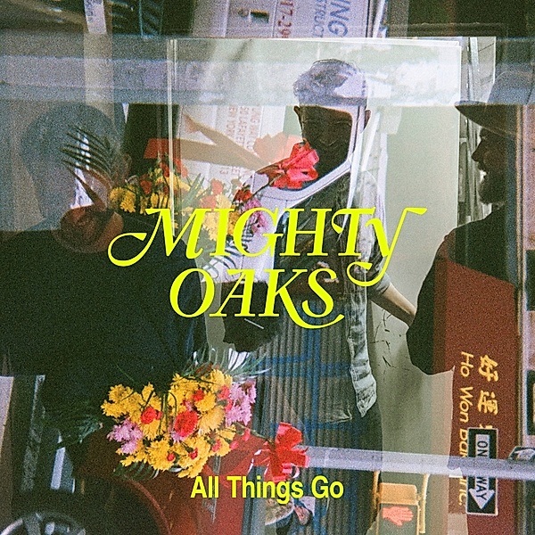 All Things Go, Mighty Oaks