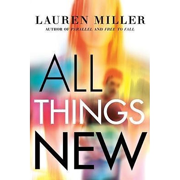 All Things New / Three Saints Press, Lauren Miller