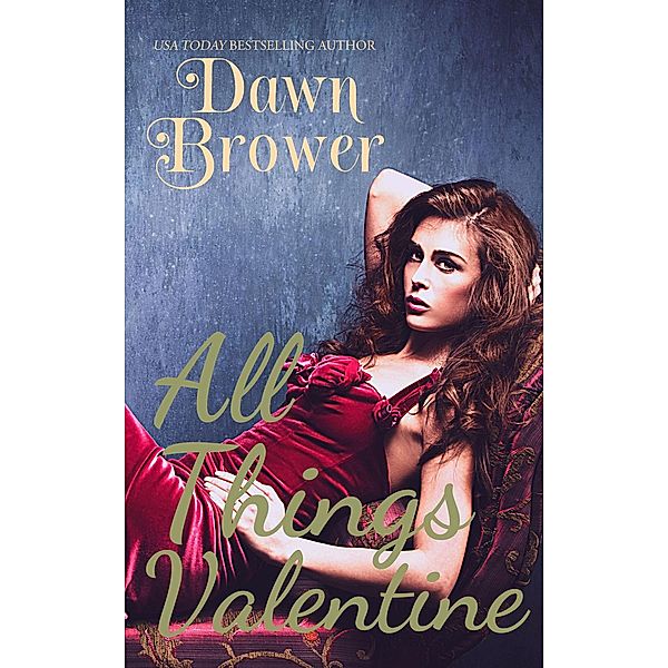 All Things Valentine (Kismet Bay, #3) / Kismet Bay, Dawn Brower