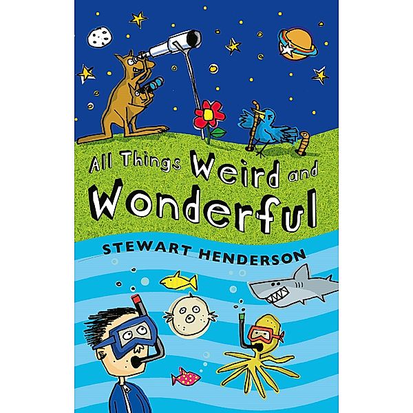 All Things Weird and Wonderful, Stewart Henderson