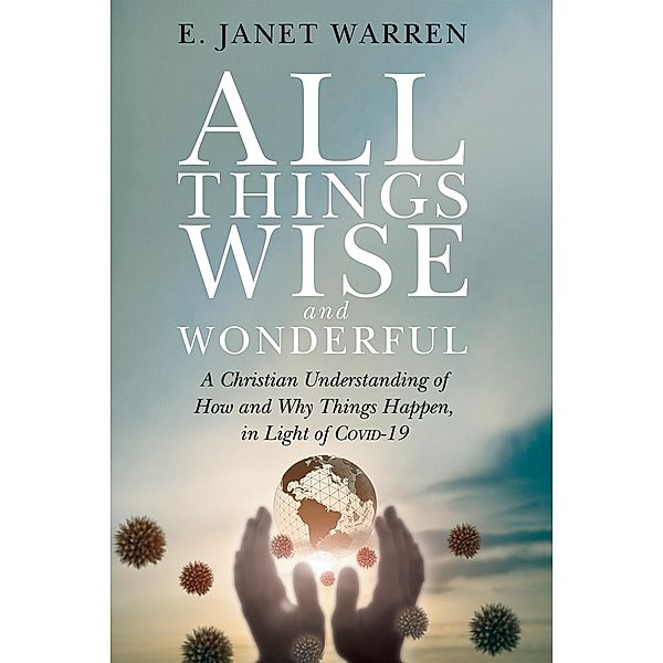 All Things Wise and Wonderful, E. Janet Warren