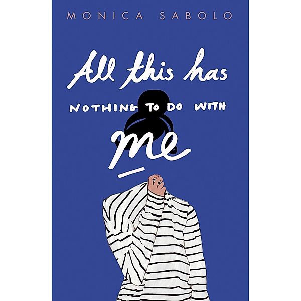 All This Has Nothing To Do With Me, Monica Sabolo