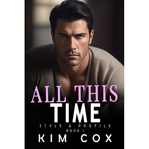 All This Time (Style & Profile, #1) / Style & Profile, Kim Cox