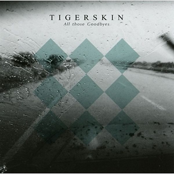 All Those Goodbyes, Tigerskin