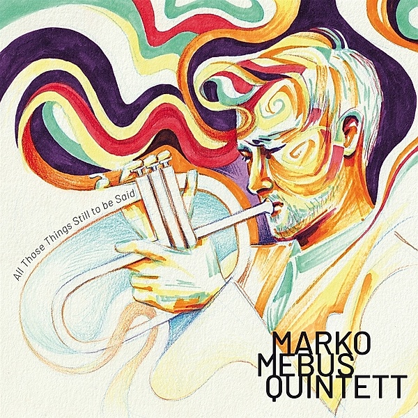 All those Things Still to be Said, Marko Quintett Mebus