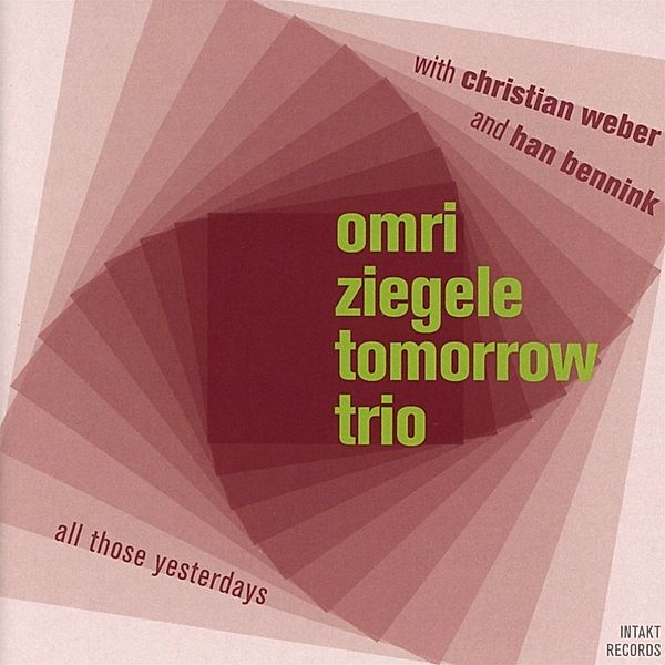 All Those Yesterdays, Omri Ziegele, Tomorrow Trio