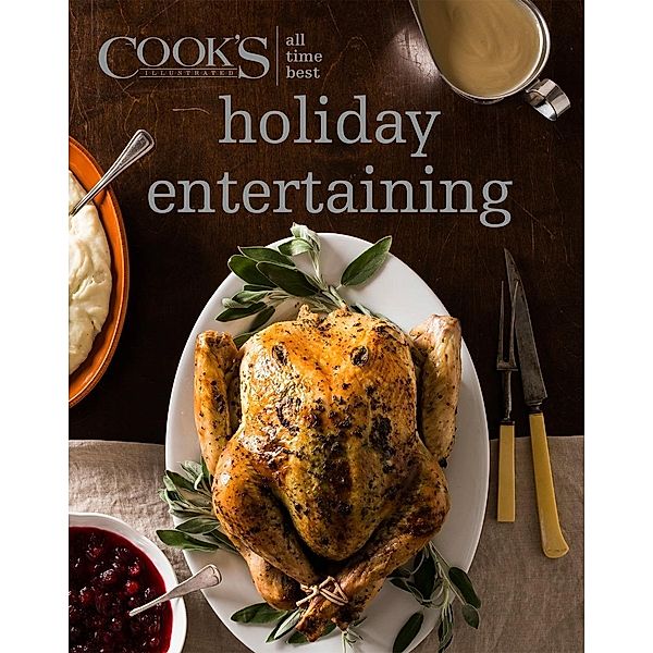 All Time Best Holiday Entertaining / All-Time Best, America's Test Kitchen