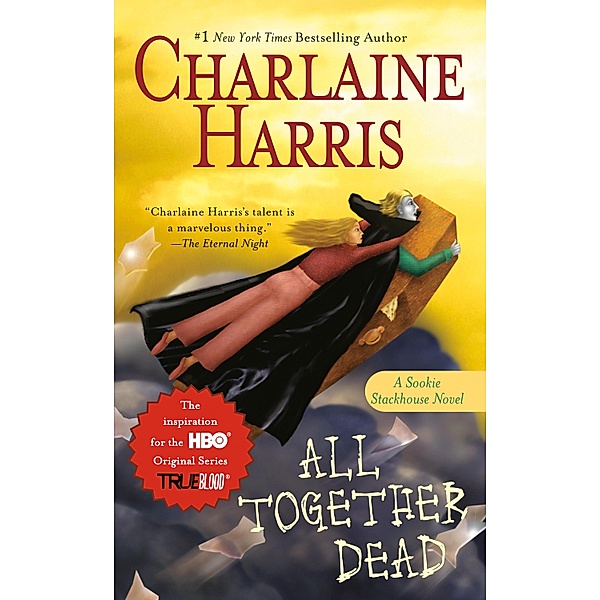 All Together Dead / Sookie Stackhouse/True Blood Bd.7, Charlaine Harris