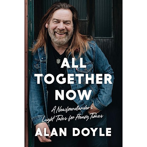 All Together Now, Alan Doyle