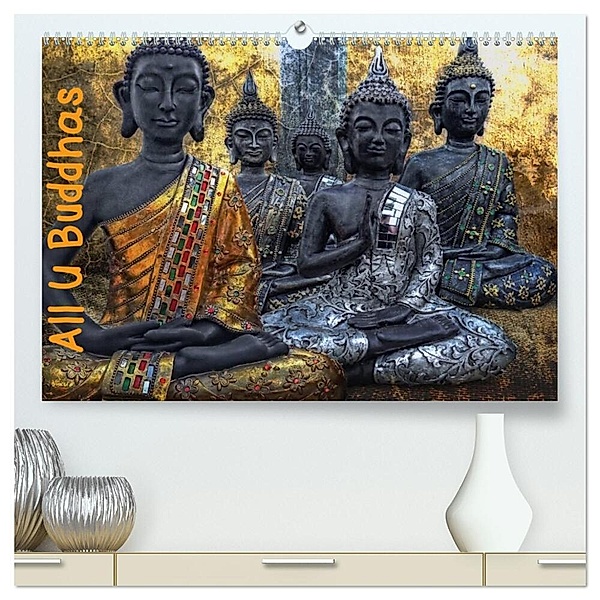All U Buddhas (hochwertiger Premium Wandkalender 2024 DIN A2 quer), Kunstdruck in Hochglanz, Joachim G. Pinkawa