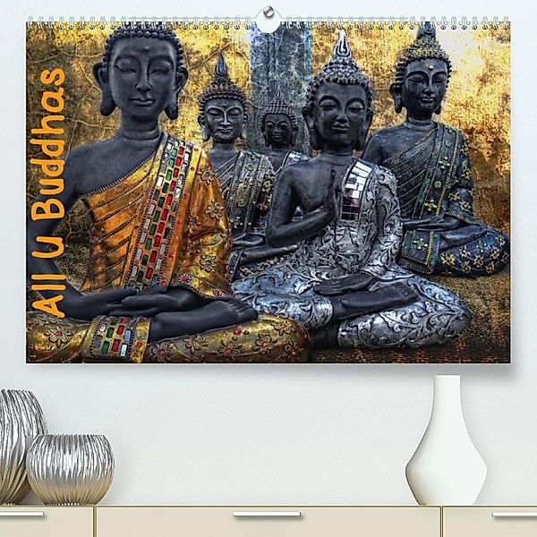 All U Buddhas (Premium, hochwertiger DIN A2 Wandkalender 2023, Kunstdruck in Hochglanz), Joachim G. Pinkawa