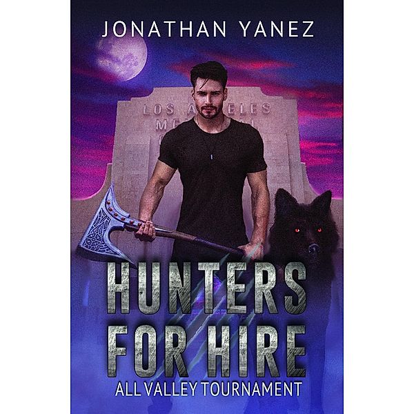 All Valley Tournament (Hunters for Hire, #3) / Hunters for Hire, Jonathan Yanez