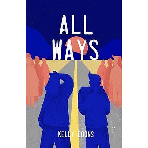 All Ways / New Degree Press, Kelly Coons