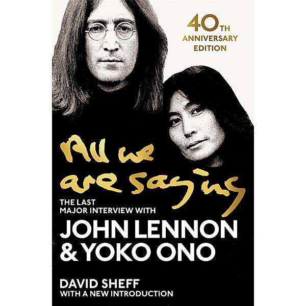 All We Are Saying, John Lennon, Yoko Ono, David Sheff