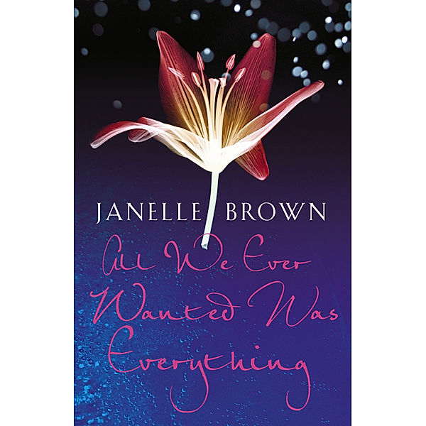 All We Ever Wanted Was Everything, Janelle Brown