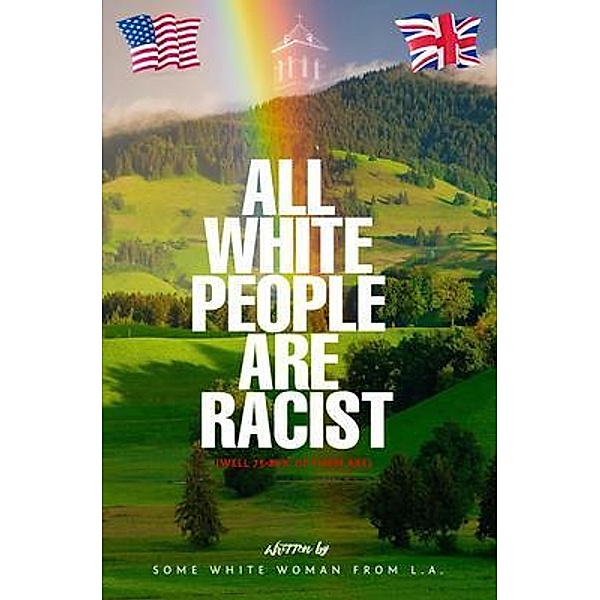 All White People are Racist, Some White Woman from L. A.