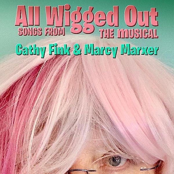 All Wigged Out, Cathy Fink & Marcy Marxer