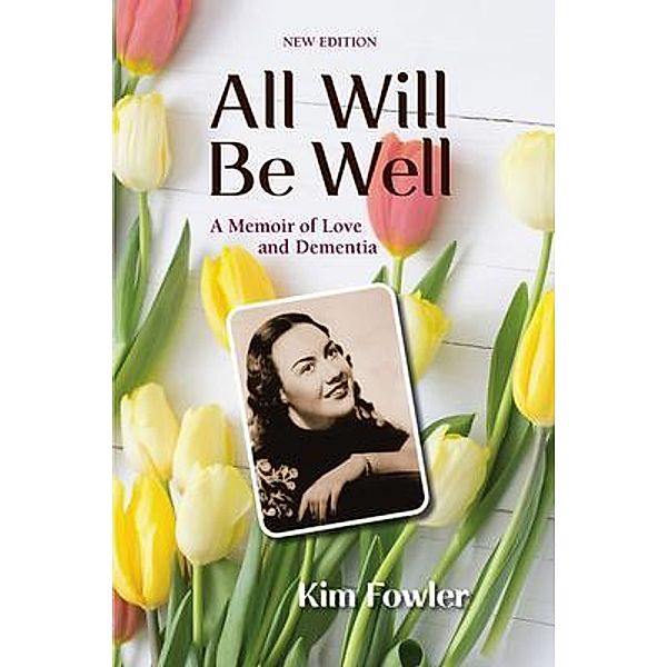 All Will Be Well, Kim Fowler