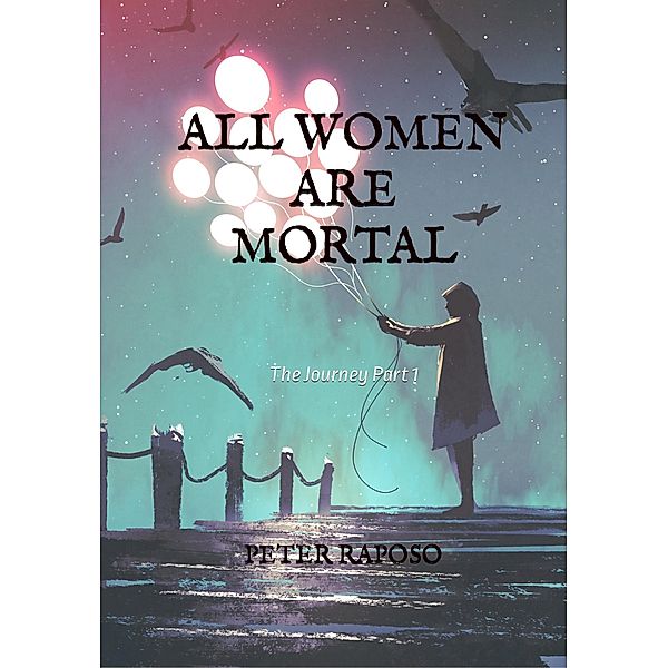 All Women Are Mortal, Peter Raposo