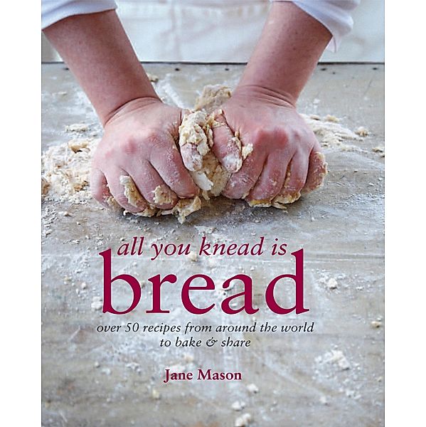 All You Knead is Bread, Jane Mason