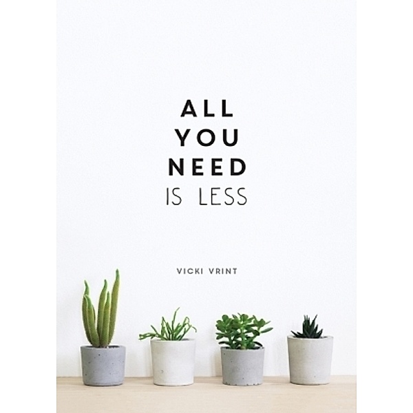 All You Need is Less, Vicki Vrint
