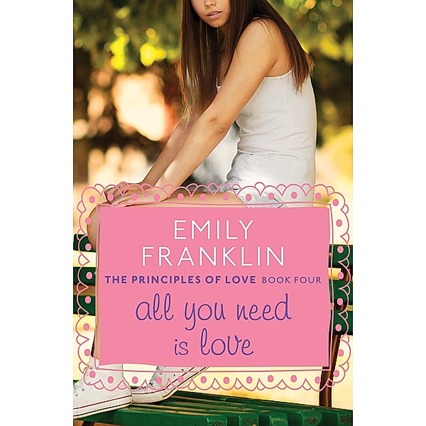 All You Need Is Love / The Principles of Love, Emily Franklin