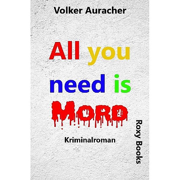 All you need is Mord, Volker Auracher