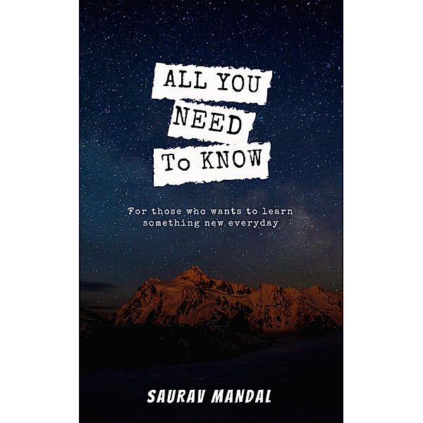 All You Need to Know, Saurav Mandal